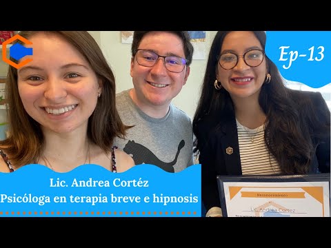 Ep 13 Lic Andrea Cortéz /Maestra en terapia breve e hipnosis