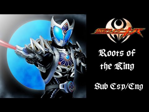 Roots of the King [Kamen Rider Kiva] Insert Song Sub Esp/Eng
