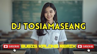 Download lagu DJ TOSIAMASEANG || Bugis Kalong Remix Viral Terbaru 2026 mp3