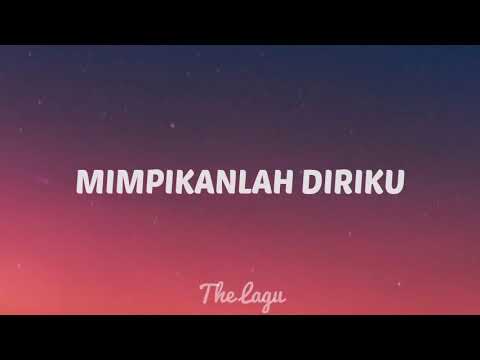 Mimpikanlah Diriku (LIRIK & COVER)