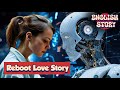Reboot Love Story Girl Fall In Love With Reboot
