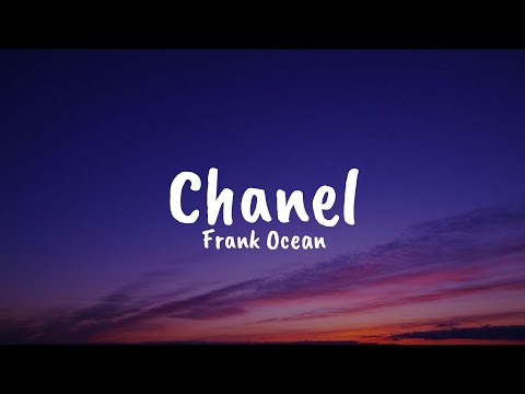 Frank Ocean - Chanel ( Lyrics)