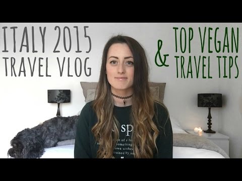 Italy Travel Vlog 2015 & Vegan Travel Tips