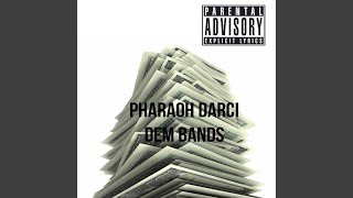 Pharaoh Darci - Dem Bands [Prod. by MorShabazz]