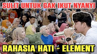 Download lagu Keren Abis nih Lagu!!! Rahasia Hati - Element (Live Ngamen) Tri Suaka mp3