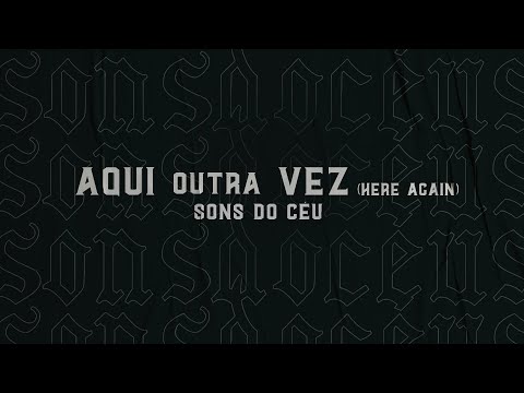 Aqui Outra Vez (here Again) video