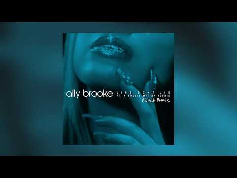 Ally Brooke Lips Don't Lie Feat A Boogie Wit Da Hoodie R3hab Remix