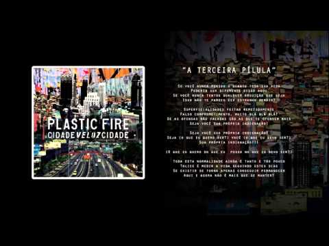 Plastic Fire - A Terceita Pílula