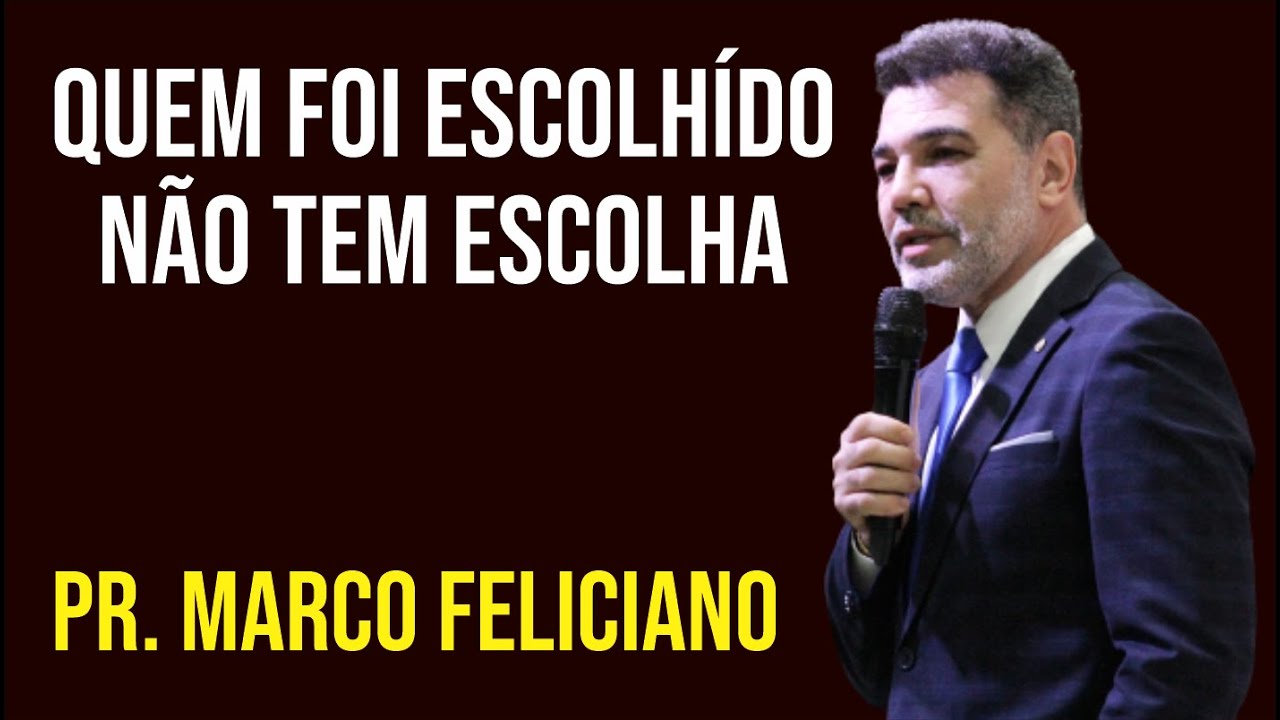 QUEM FOI ESCOLHÍDO, NÃO TEM ESCOLHA / PR. MARCO FELICIANO / ASSISTA ESTE VÍDEO E SERÁS IMPACTADO