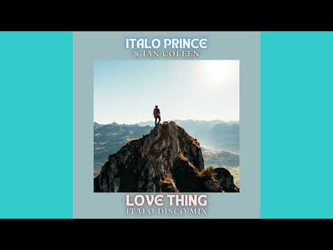 ITALO PRINCE & IAN COLEEN - LOVE THING ( ITALO NEO MIX )