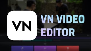VN Video Editor - Dựng phim FREE, mạnh mẽ, dễ dùng trên điện thoại, iP