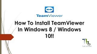 How to Install Team Viewer in windows 8 / Windows 10