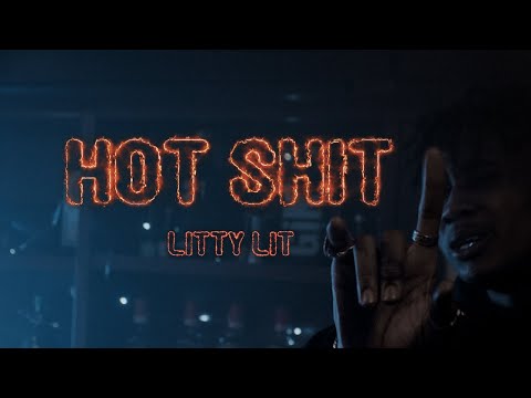 Litty Lit - HOT SHIT (OFFICIAL VIDEO)