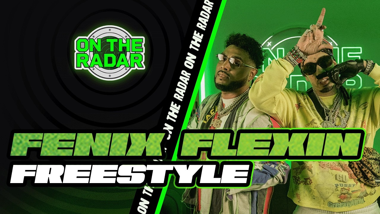 The Fenix Flexin "On The Radar" Freestyle