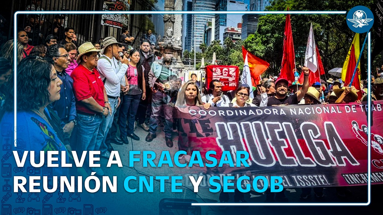 CNTE sale de Segob sin acuerdos; sigue exigencia de diálogo con Sheinbaum