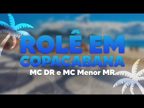 MC DR e MC Menor MR - Rolê Em Copacabana | KIT RELAX