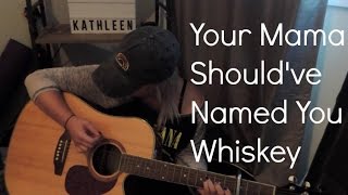 Your Mama Should&#39;ve Named You Whiskey | Luke Bryan || Covered By Samantha Kathleen&#39;