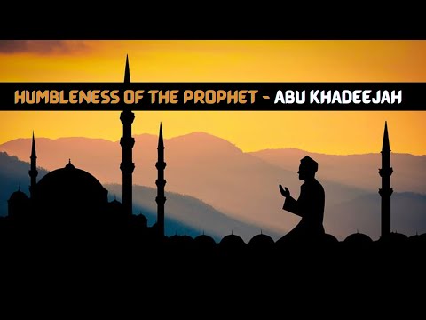 Charecter of the Prophet Muhammad - Abu Khadeejah