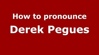 How to pronounce Derek Pegues