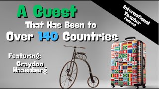 A Guest that has traveled to 140 Countries: Graydon Hazenberg