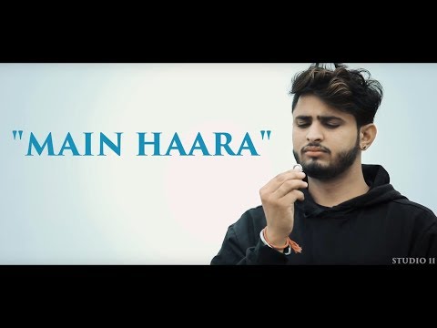 MAIN HAARA by Ishvar Kumawat Official Music Video - HD #studio11Sumerpur#spcl thanks#Agha Ali Music