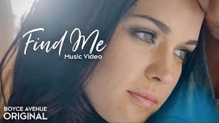 Boyce Avenue - Find Me (Original Music Video) on Apple & Spotify