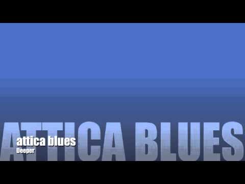 attica blues - deeper