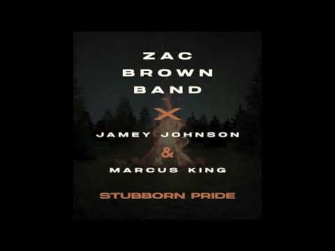Zac Brown Band, Jamey Johnson & Marcus King - Stubborn Pride (Audio)