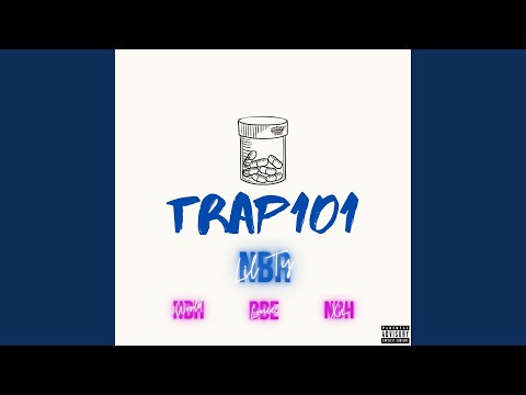Trap 101 (feat. BBE Louie, NBH XL & 3 World)