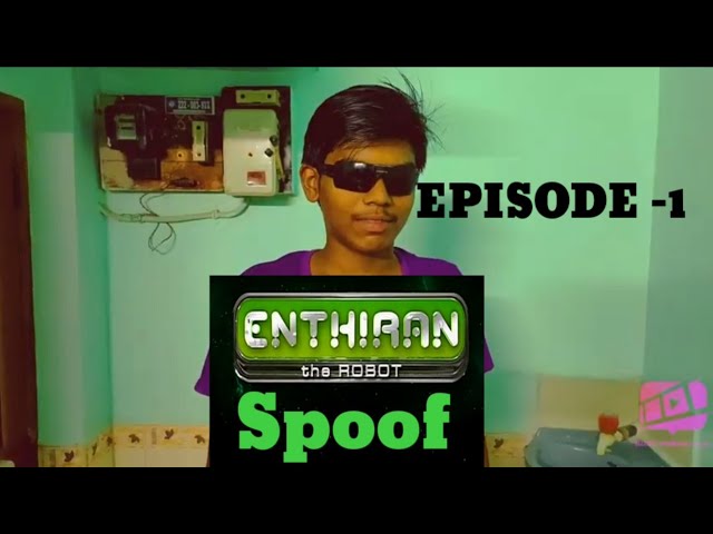 ENTHIRAN spoof (episode 1)