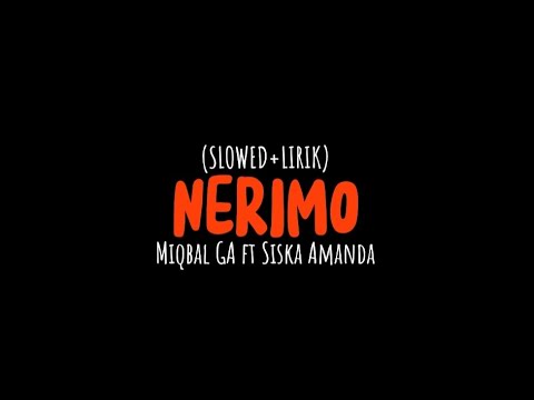 NERIMO Miqbal GA ft.Siska Amanda (𝙎𝙇𝙊𝙒𝙀𝘿+𝙡𝙞𝙧𝙞𝙠)🥀