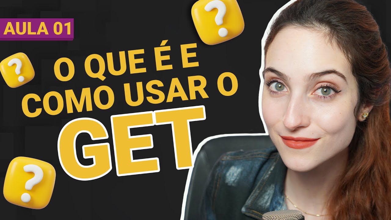 GET - O que é e como usar? - AULA 1 SOBRE O GET