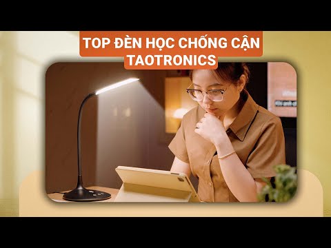 Hướng dẫn chọn đèn học chống cận tốt nhất cho trẻ nhỏ. Top 5 đèn LED bảo vệ mắt tốt nhất cho bé.