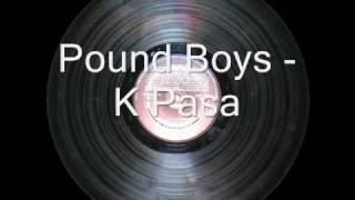Pound Boys - K Pasa