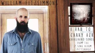 William Fitzsimmons - I Had To Carry Her (Virginia's Song) [Official Audio]