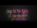See You Again Tyler The Creater