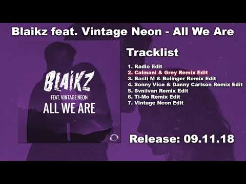 Blaikz feat. Vintage Neon - All We Are (Calmani & Grey Remix Edit)