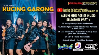 Download lagu ALBUM AGLIES MUSIC FT. NEW KENDEDES KUCING GARONG (FULL ALBUM MP3) mp3