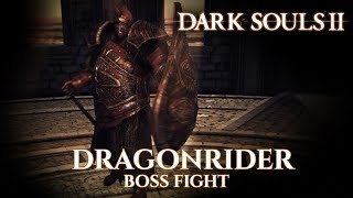 Dark Souls 2 Boss Fight: Dragonrider