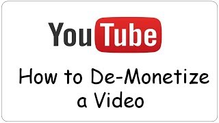 YouTube: How to Demonetize a Video in Youtube