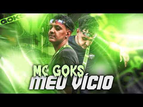 MC GOKS - MEU VICIO ( ELITE FUNK PRODUÇOES )