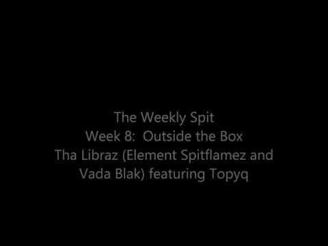 Element Spitflamez - The Weekly Spit  Week 8: Outside the Box