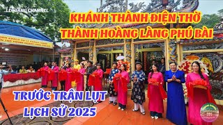 KHÁNH THÀNH ĐIỆN THỜ BỔN THỔ THÀNH HOÀNG LÀNG PHÚ BÀI – TRƯỚC TRẬN LŨ LỊCH SỬ 2025 I Lequang Channel