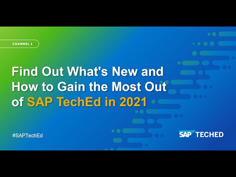 Find Out What's New and How to Gain the Most Out of SAP TechEd in 2021