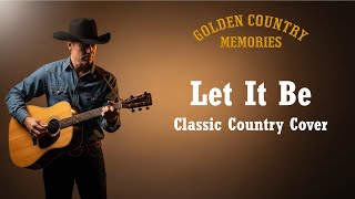 Download lagu Let It Be – The Beatles (Classic Country Cover) mp3