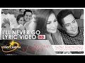 LYRIC VIDEO I Ll Never Go By Erik Santos A Second Chance
