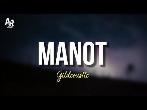 Manot - Gilga Sahid - Gildcoustic (LIRIK)