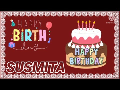 happy barthday susmith//susmita birthday song