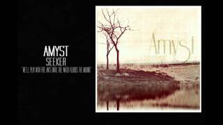 Amyst - We'll Play With Fire Ants Until The Water Floods The Mound