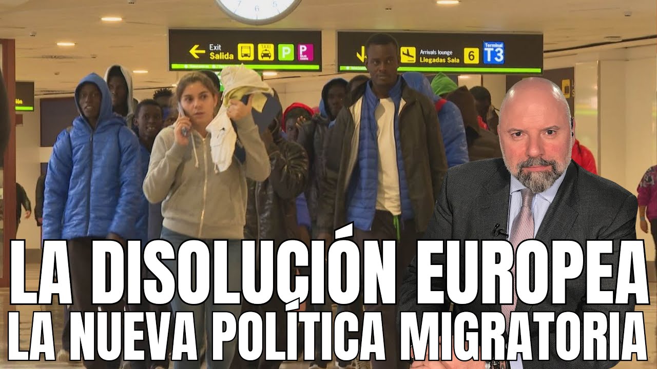 LA DISOLUCIÓN EUROPEA. LA NUEVA POLÍTICA MIGRATORIA